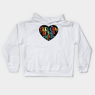 Take Care of Your Mind Kids Hoodie